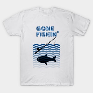 Gone Fishin' T-Shirt